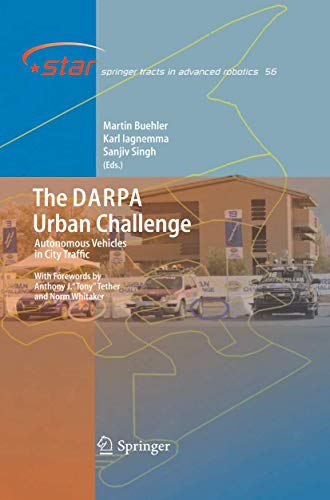 9783642039904: The DARPA Urban Challenge: Autonomous Vehicles in City Traffic: 56 (Springer Tracts in Advanced Robotics)