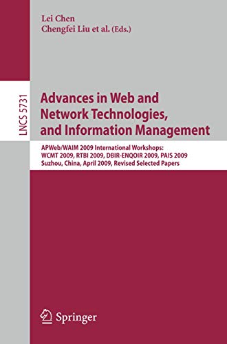 9783642039959: Advances in Web and Network Technologies and Information Management: APWeb/WAIM 2009 International Workshops: WCMT 2009, RTBI 2009, DBIR-ENQOIR 2009,: ... Applications, incl. Internet/Web, and HCI)