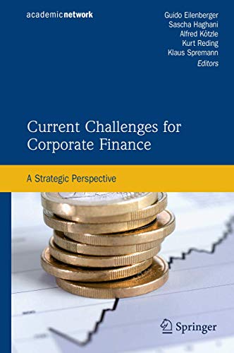 Beispielbild fr Current Challenges for Corporate Finance: A Strategic Perspective zum Verkauf von Sigrun Wuertele buchgenie_de