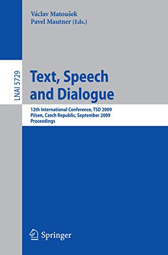 Text, Speech and Dialogue 12th International Conference, TSD 2009, Pilsen, Czech Republic, September 13-17, 2009. Proceedings - Matousek, Vaclav und Pavel Mautner