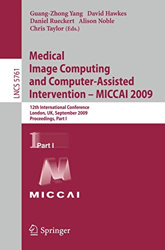 Beispielbild fr Medical Image Computing and Computer-Assisted Intervention -- MICCAI 2009: 12th International Conference, London, UK, September 20-24, 2009, . (Lecture Notes in Computer Science, 5761) zum Verkauf von Cambridge Rare Books