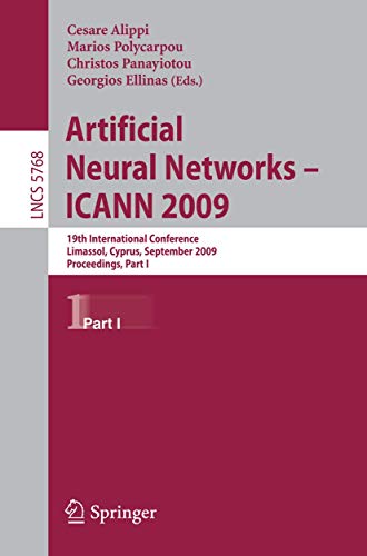 Stock image for Artificial Neural Networks " ICANN 2009: 19th International Conference, Limassol, Cyprus, September 14-17, 2009, Proceedings, Part I (Lecture Notes in Computer Science, 5768) for sale by HPB-Ruby