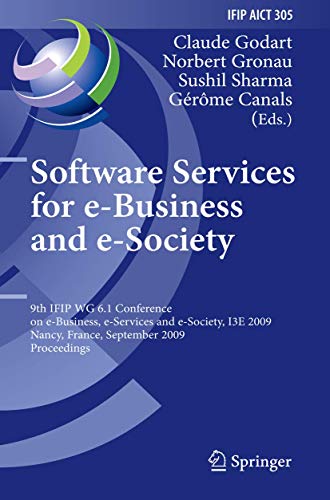 Beispielbild fr Software Services for e-Business and e-Society 9th IFIP WG 6.1 Conference on e-Business, e-Services and e-Society, I3E 2009, Nancy, France, September 23-25, 2009, Proceedings zum Verkauf von Buchpark