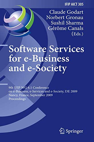 9783642042799: Software Services for e-Business and e-Society: 9th IFIP WG 6.1 Conference on e-Business, e-Services and e-Society, I3E 2009, Nancy, France, September ... in Information and Communication Technology)