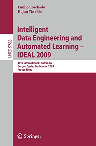 Beispielbild fr Intelligent Data Engineering and Automated Learning - IDEAL 2009 10th International Conference, Burgos, Spain, September 23-26, 2009, Proceedings zum Verkauf von Buchpark