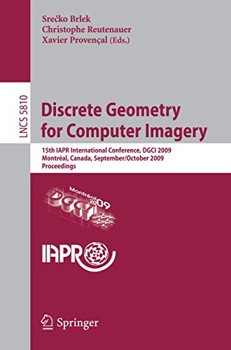 Discrete Geometry for Computer Imagery : 15th IAPR International Conference, DGCI 2009, Montréal, Canada, September 30 - October 2, 2009, Proceedings - Srecko Brlek