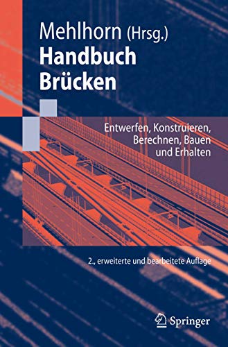 Beispielbild fr Handbuch Brcken: Entwerfen, Konstruieren, Berechnen, Bauen und Erhalten zum Verkauf von medimops