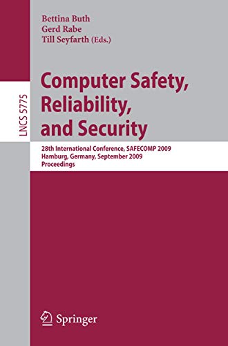 Imagen de archivo de Computer Safety, Reliability, and Security: 28th International Conference, SAFECOMP 2009, Hamburg, Germany, September 15-18, 2009. Proceedings (Lecture Notes in Computer Science) a la venta por medimops