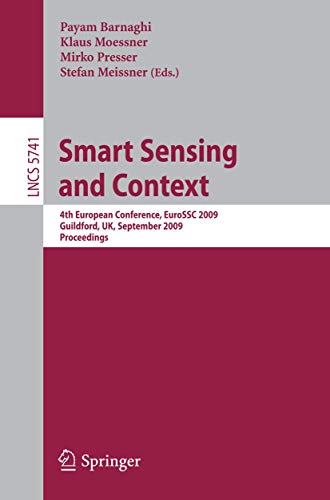 Immagine dell'editore per Smart Sensing and Context: 4th European Conference, EuroSSC 2009, Guildford, UK, September 16-18, 2009. Proceedings (Lecture Notes in Computer Science . . . Networks and Telecommunications) venduto da Chiron Media