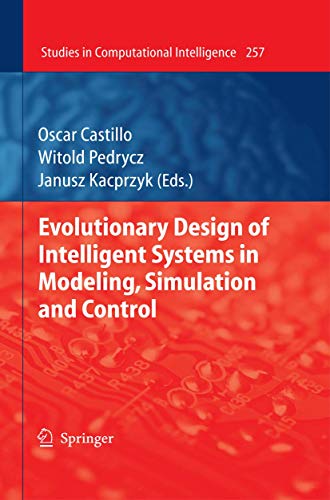 9783642045134: Evolutionary Design of Intelligent Systems in Modeling, Simulation and Control: 257