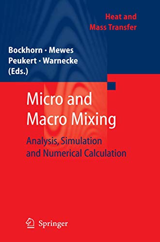 Beispielbild fr Micro and Macro Mixing: Analysis, Simulation and Numerical Calculation (Heat and Mass Transfer) zum Verkauf von HPB-Red