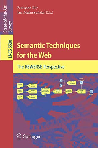 Imagen de archivo de Semantic Techniques for the Web: The REWERSE Perspective (Lecture Notes in Computer Science) a la venta por Phatpocket Limited