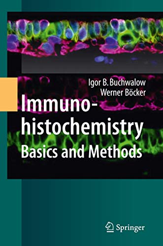 Immunohistochemistry: Basics and Methods (9783642046087) by Buchwalow, Igor B.; BÃ¶cker, Werner