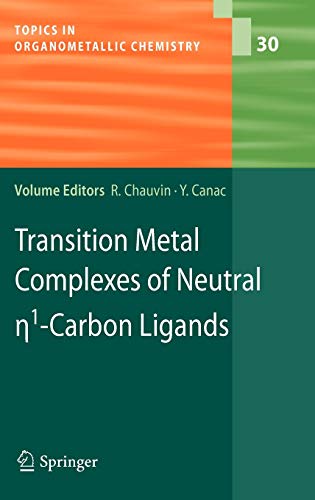 Imagen de archivo de Transition Metal Complexes of Neutral eta1-Carbon Ligands (Topics in Organometallic Chemistry (30)) a la venta por Midtown Scholar Bookstore