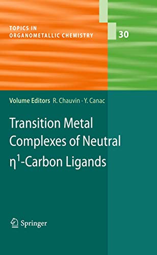 9783642047213: Transition Metal Complexes of Neutral eta1-Carbon Ligands: 30 (Topics in Organometallic Chemistry, 30)