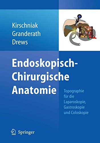 Beispielbild fr Endoskopisch-Chirurgische Anatomie Topographie fr die Laparoskopie, Gastroskopie und Coloskopie zum Verkauf von Buchpark