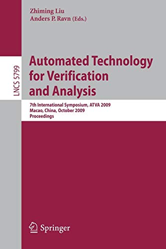 9783642047602: Automated Technology for Verification and Analysis: 7th International Symposium, ATVA 2009, Macao, China, October 14-16, 2009, Proceedings: 5799 (Lecture Notes in Computer Science)