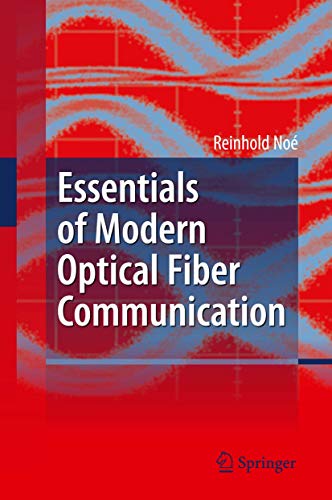 9783642048715: Essentials of Modern Optical Fiber Communication