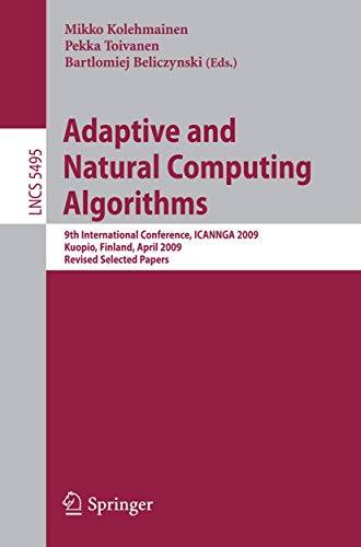 Imagen de archivo de Adaptive and Natural Computing Algorithms : 9th International Conference, ICANNGA 2009, Kuopio, Finland, April 23-25, 2009, Revised Selected Papers a la venta por Buchpark