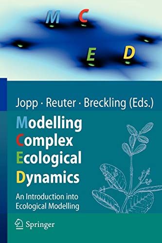 9783642050282: Modelling Complex Ecological Dynamics: An Introduction into Ecological Modelling: An Introduction into Ecological Modelling for Students, Teachers & Scientists