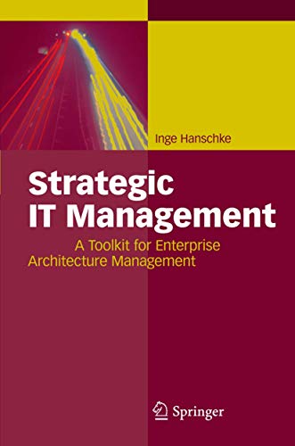 Stock image for Strategic It Management: A Toolkit for Enterprise Architecture Management for sale by ThriftBooks-Atlanta