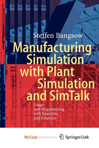 9783642051111: Manufacturing Simulation with Plant Simulation and Simtalk: Usage and Programming with Examples and Solutions