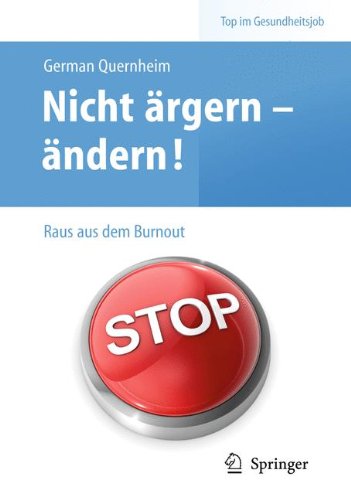 Stock image for Nicht rgern - ndern! Raus aus dem Burnout (Top im Gesundheitsjob) for sale by medimops