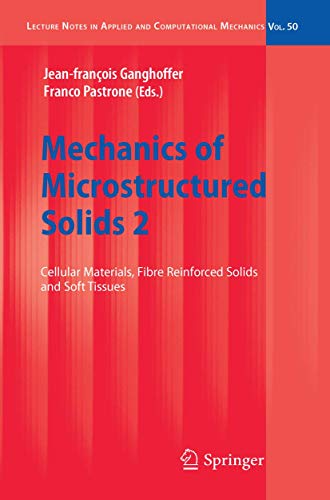 9783642051708: Mechanics of Microstructured Solids 2: Cellular Materials, Fibre Reinforced Solids and Soft Tissues: 50 (Lecture Notes in Applied and Computational Mechanics)