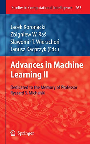 9783642051784: Advances in Machine Learning II: Dedicated to the memory of Professor Ryszard S. Michalski: 263 (Studies in Computational Intelligence)