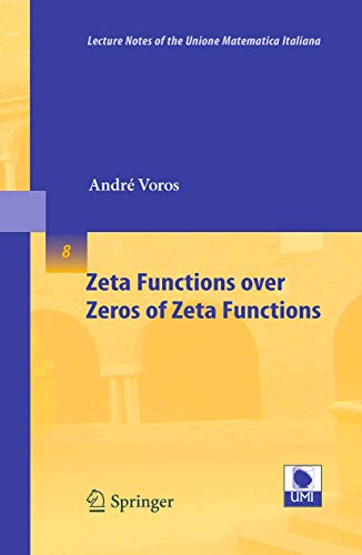 9783642052026: Zeta Functions over Zeros of Zeta Functions: 8 (Lecture Notes of the Unione Matematica Italiana)