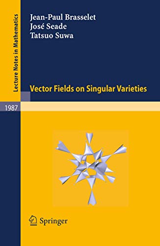 Stock image for Vector fields on Singular Varieties (Lecture Notes in Mathematics, 1987) for sale by Lucky's Textbooks