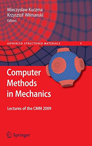 Stock image for Computer Methods in Mechanics: Lectures of the CMM 2009 (Advanced Structured Materials, 1) for sale by Lucky's Textbooks