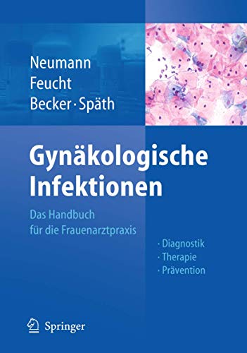 Stock image for Gynkologische Infektionen: Das Handbuch fr die Frauenarztpraxis - Diagnostik - Therapie - Prvention for sale by medimops