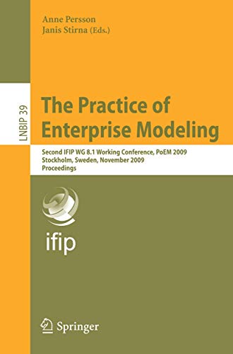 9783642053511: The Practice of Enterprise Modeling: Second IFIP WG 8.1 Working Conference, PoEM 2009, Stockholm, Sweden, November 18-19, 2009, Proceedings: 39 (Lecture Notes in Business Information Processing, 39)