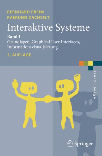 Stock image for Interaktive Systeme: Band 1: Grundlagen, Graphical User Interfaces, Informationsvisualisierung (eXamen.press) for sale by medimops