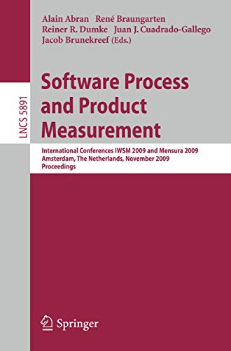 Stock image for Software Process and Product Measurement: International Conferences IWSM 2009 and Mensura 2009 Amsterdam, The Netherlands, November 4-6, 2009. Proceedings (Lecture Notes in Computer Science, 5891) for sale by Lucky's Textbooks