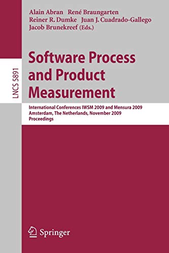 9783642054143: Software Process and Product Measurement: International Conferences IWSM 2009 and Mensura 2009 Amsterdam, The Netherlands, November 4-6, 2009. ... (Lecture Notes in Computer Science, 5891)