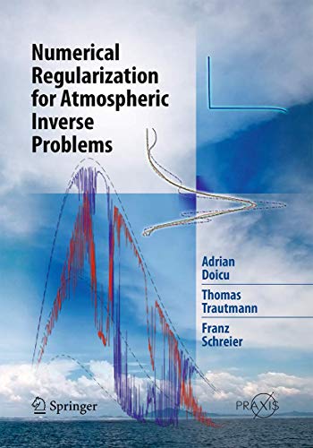 9783642054389: Numerical Regularization for Atmospheric Inverse Problems (Environmental Sciences)