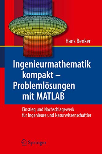 Beispielbild fr Ingenieurmathematik kompakt - Problemlosungen mit MATLAB : Einstieg und Nachschlagewerk fur Ingenieure und Naturwissenschaftler zum Verkauf von Chiron Media