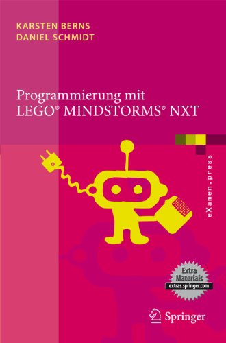 Stock image for Programmierung mit LEGO Mindstorms NXT: Robotersysteme, Entwurfsmethodik, Algorithmen (eXamen.press) (German Edition) for sale by Books-FYI, Inc.