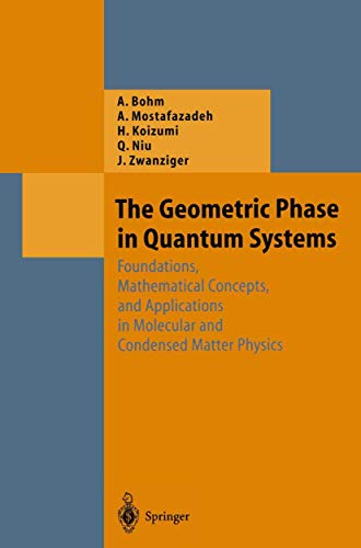 Stock image for The Geometric Phase in Quantum Systems: Foundations, Mathematical Concepts, and Applications in Molecular and Condensed Matter Physics (Theoretical and Mathematical Physics) for sale by Riverby Books