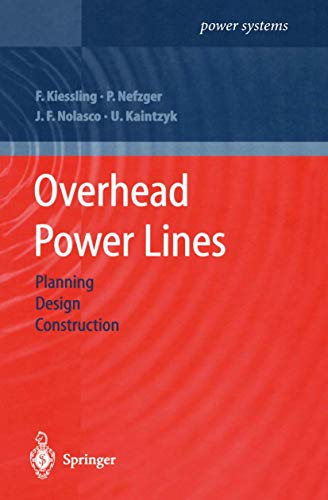 Overhead Power Lines: Planning, Design, Construction (Power Systems) (9783642055560) by Kiessling, Friedrich; Nefzger, Peter; Nolasco, Joao Felix; Kaintzyk, Ulf