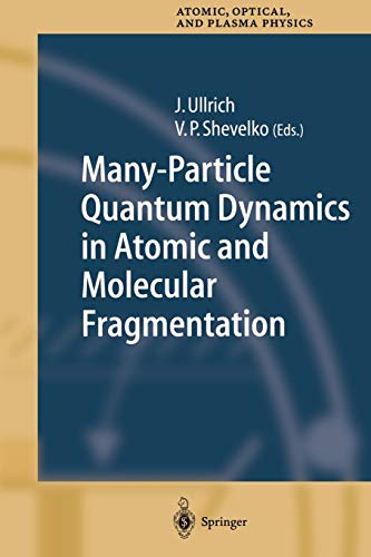 Stock image for Many-Particle Quantum Dynamics in Atomic and Molecular Fragmentation for sale by Buchpark
