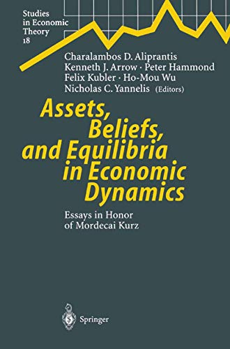 Stock image for Assets, Beliefs, and Equilibria in Economic Dynamics: Essays in Honor of Mordecai Kurz (Studies in Economic Theory, 18) for sale by Lucky's Textbooks