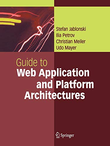 9783642056680: Guide to Web Application and Platform Architectures