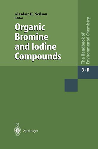 Stock image for Organic Bromine and Iodine Compounds (The Handbook of Environmental Chemistry, 3R) for sale by Lucky's Textbooks