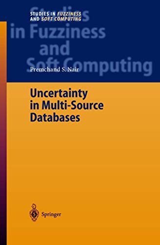 Imagen de archivo de Uncertainty in Multi-Source Databases (Studies in Fuzziness and Soft Computing, 130) a la venta por Lucky's Textbooks