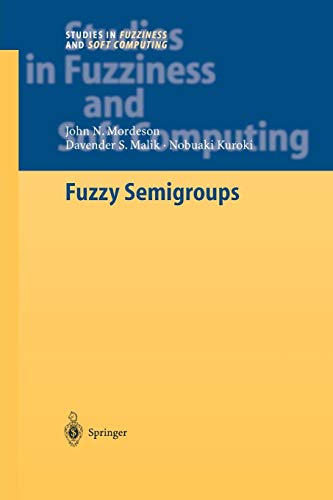 9783642057069: Fuzzy Semigroups: 131 (Studies in Fuzziness and Soft Computing, 131)