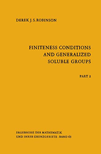 Imagen de archivo de Finiteness Conditions and Generalized Soluble Groups: Part 2: 63 (Ergebnisse der Mathematik und ihrer Grenzgebiete. 2. Folge, 63) a la venta por Learnearly Books