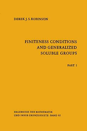 Imagen de archivo de Finiteness Conditions and Generalized Soluble Groups: Part 1 (Ergebnisse der Mathematik und ihrer Grenzgebiete. 2. Folge) a la venta por Lucky's Textbooks